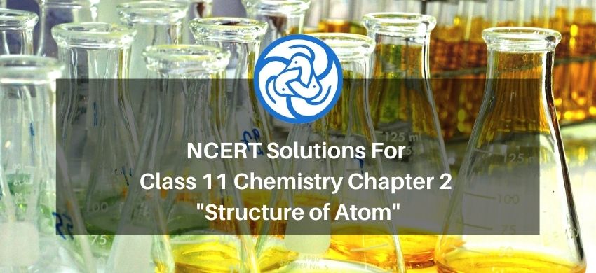 NCERT Solutions for Class 11 Chemistry chapter 2 Structure of Atom PDF - eSaral