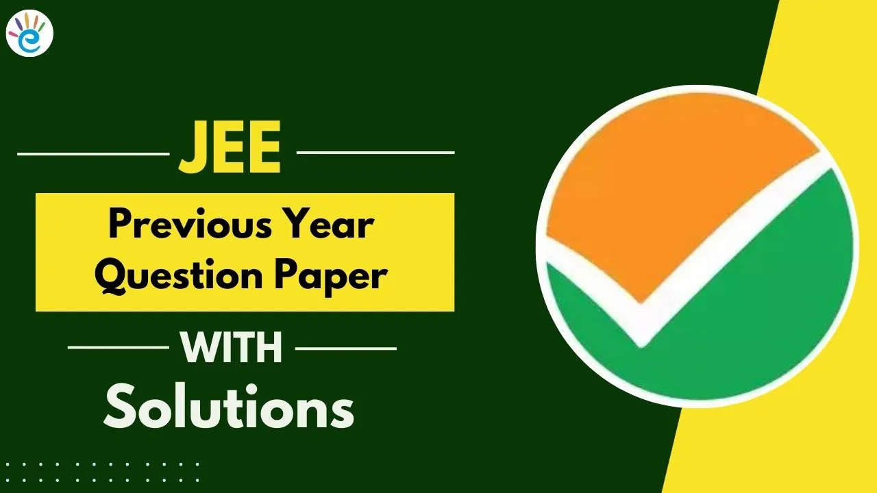 JEE Main Previous Year Question Paper with Solutions - PDF Download