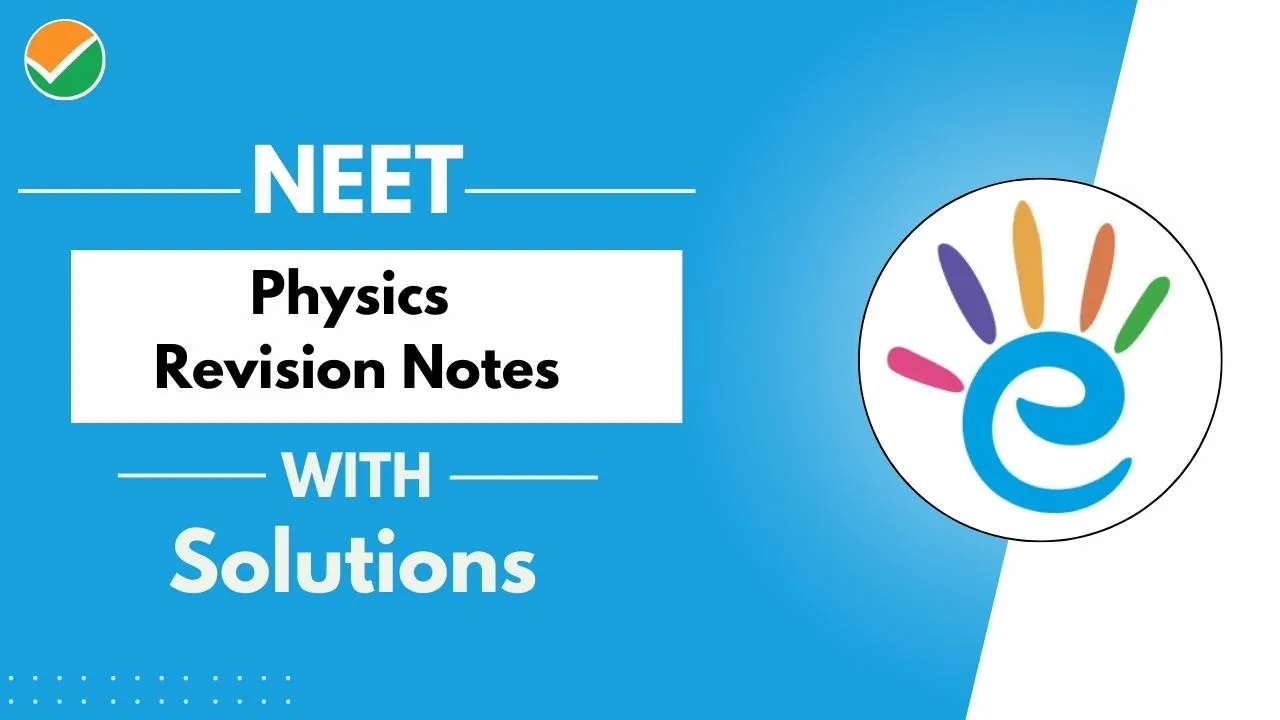 NEET 2025 Physics Revision Notes - PDF Download with Solutions