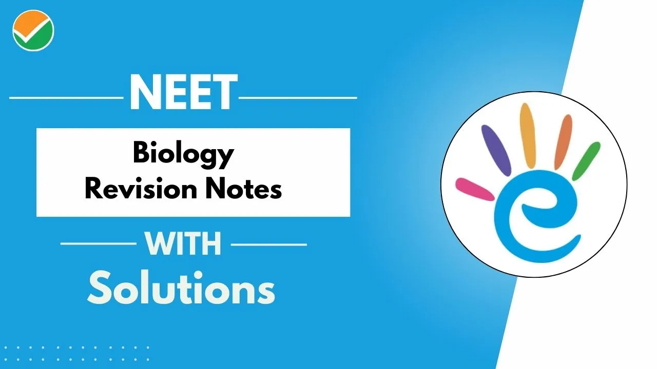 NEET 2025 Biology Revision Notes - PDF Download with Solutions