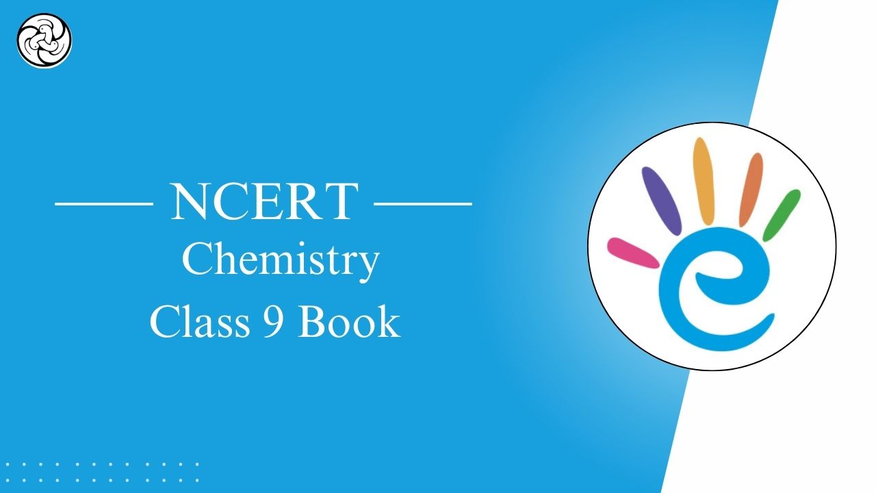 NCERT Class 9 Chemistry book PDF - Free PDF Download