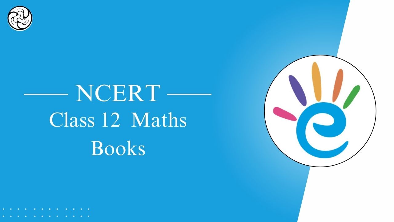 NCERT Books for Class 12 Maths - PDF Download