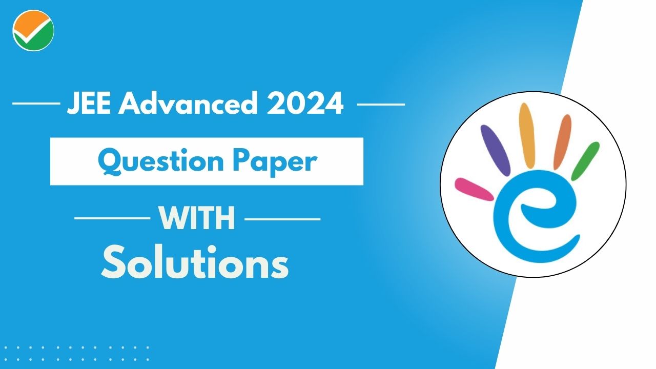 JEE Advanced 2024 Question Paper with Solutions - PDF Download